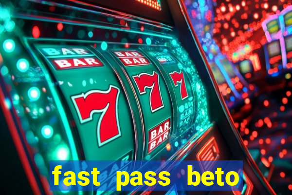 fast pass beto carrero vale a pena